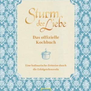 Das Buchcover zum Buch Das offizielle Sturm der Liebe-Kochbuch Buch (978-3-8338-8619-5)